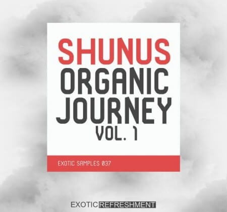 Exotic Refreshment Shunus Organic Journey Vol.1 Sample Pack WAV